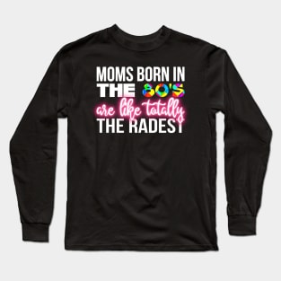 Radical eighties (80s) mom- Mother's day Long Sleeve T-Shirt